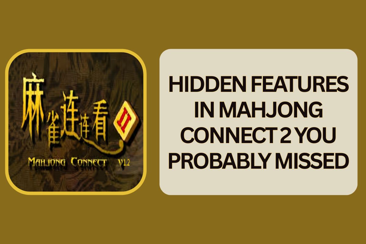 Hidden Features in Mahjong Connect 2 You Probably Missed